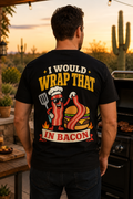 I Would wrap that in bacon T-Skirt