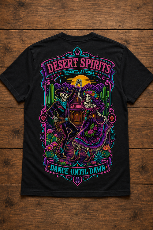 Desert Spirits Prescott Dance Until Dawn T-Shirt